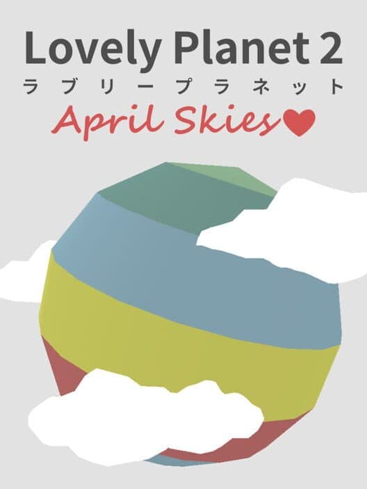 Обложка Lovely Planet 2: April Skies
