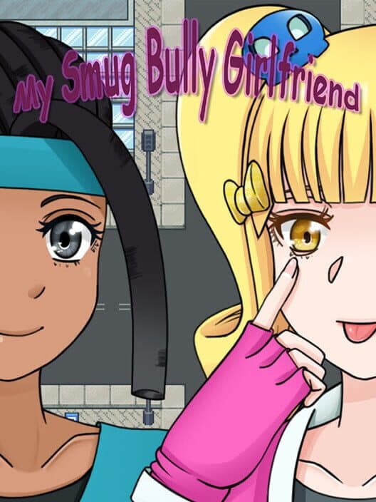 Обложка My Smug Bully Girlfriend