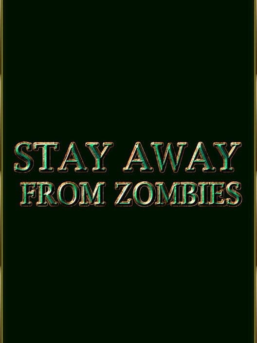 Обложка Stay Away From Zombies