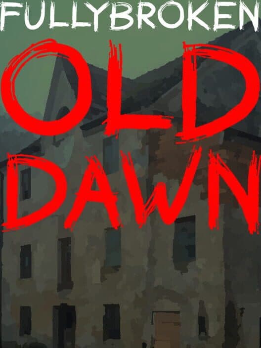 Обложка FullyBroken: Old Dawn