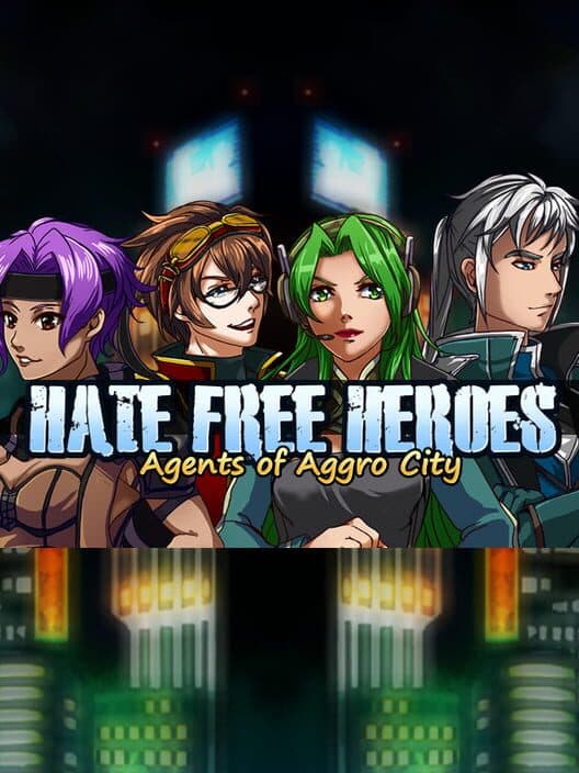 Обложка Hate Free Heroes: Agents of Aggro City