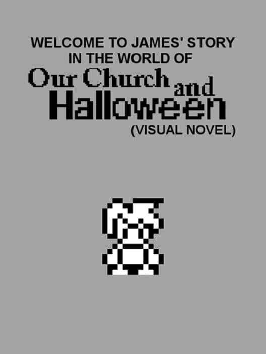 Обложка Welcome to James' Story in the World of Our Church and Halloween: Visual Novel