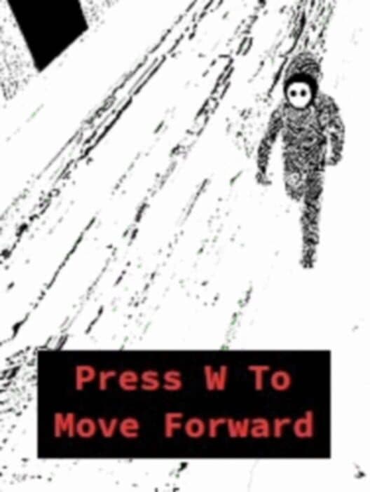 Обложка Press W to Move Forward