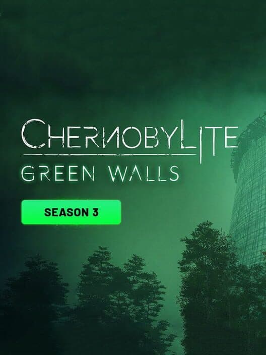 Обложка Chernobylite: Season 3 - Green Walls