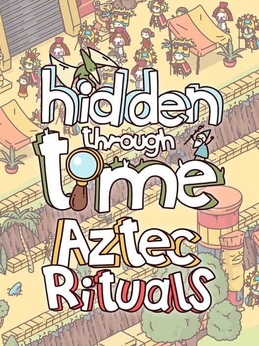 Обложка Hidden Through Time: Aztec Rituals