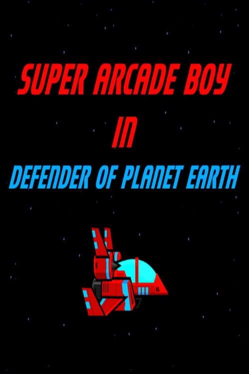 Обложка Super Arcade Boy in Defender of Planet Earth
