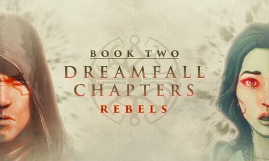 Обложка Dreamfall Chapters: Book Two - Rebels
