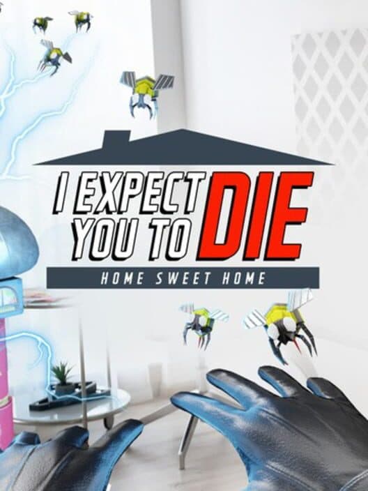 Обложка I Expect You to Die: Home Sweet Home