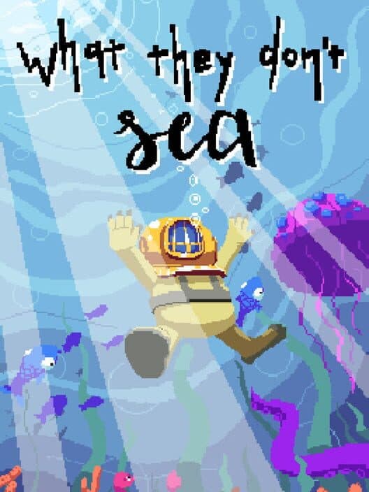 Обложка What They Don't Sea