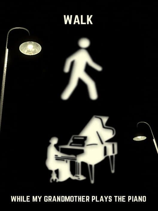 Обложка Walk While My Grandmother Plays the Piano