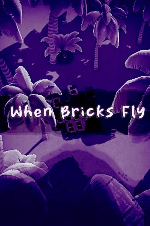 Обложка When Bricks Fly