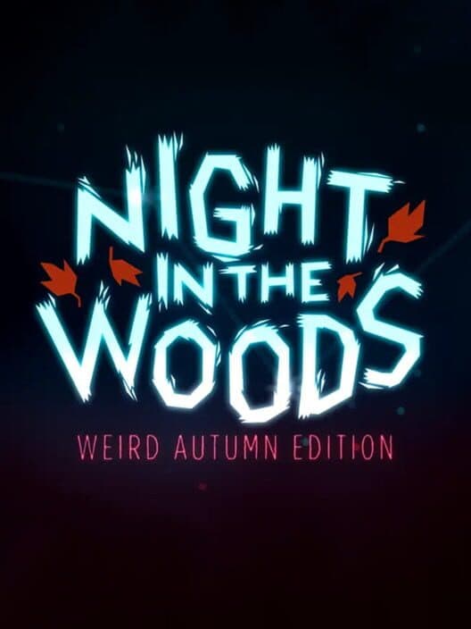 Обложка Night in the Woods: Weird Autumn Edition