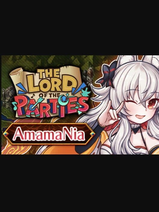 Обложка The Lord of the Parties: AmamaNia