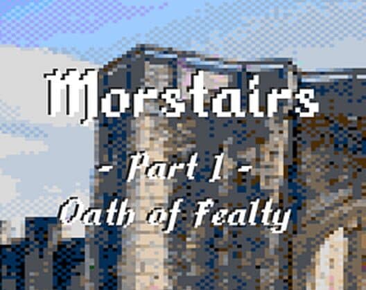 Обложка Morstairs: Part I - Oath of Fealty