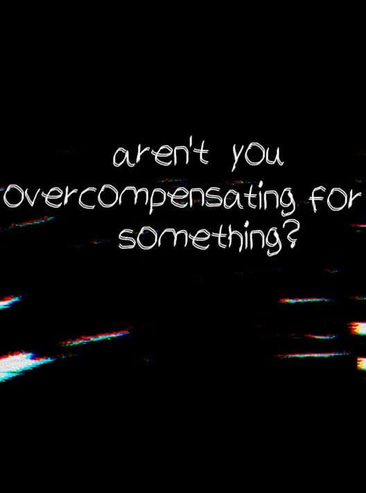 Обложка Aren't You Overcompensating for Something?