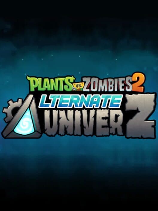 Обложка Plants vs. Zombies 2: Alternate UniverZ