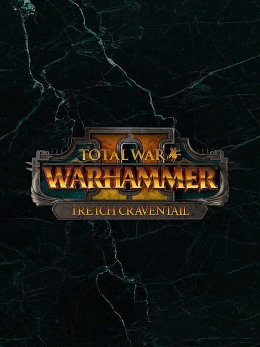 Обложка Total War: Warhammer II - Tretch Craventail