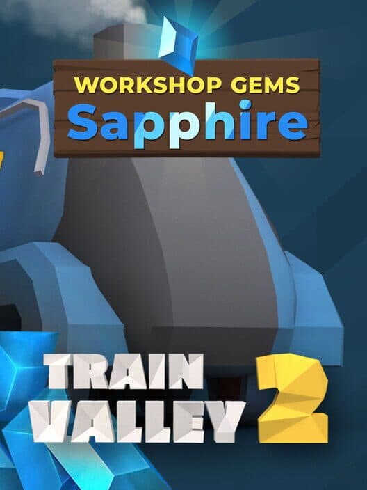 Обложка Train Valley 2: Workshop Gems - Sapphire
