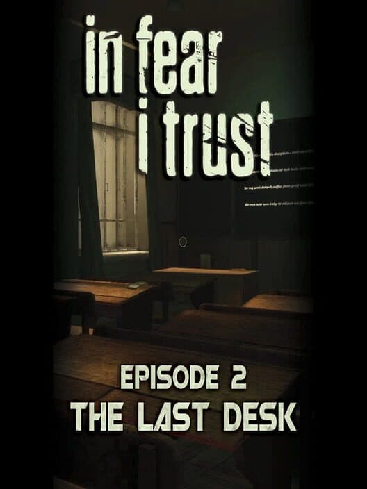 Обложка In Fear I Trust: Episode 2 - The Last Desk