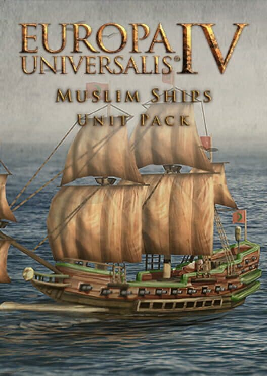 Обложка Europa Universalis IV: Muslim Ships Unit Pack
