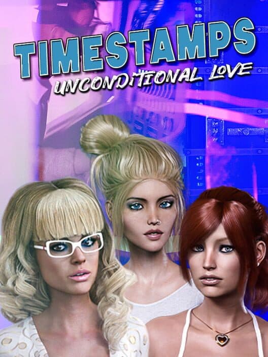 Обложка Timestamps: Unconditional Love