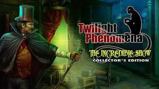 Обложка Twilight Phenomena: The Incredible Show Collector's Edition