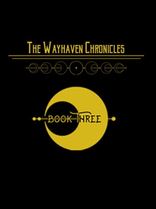 Обложка The Wayhaven Chronicles: Book Three
