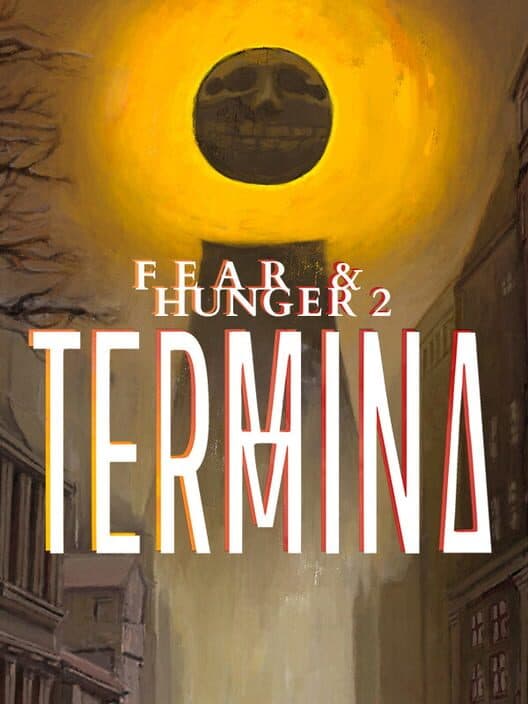 Обложка Fear & Hunger 2: Termina