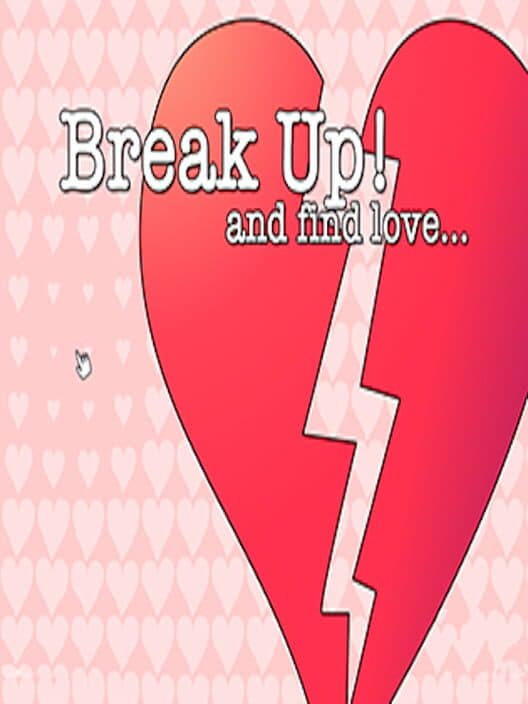 Обложка Break Up! and Find Love
