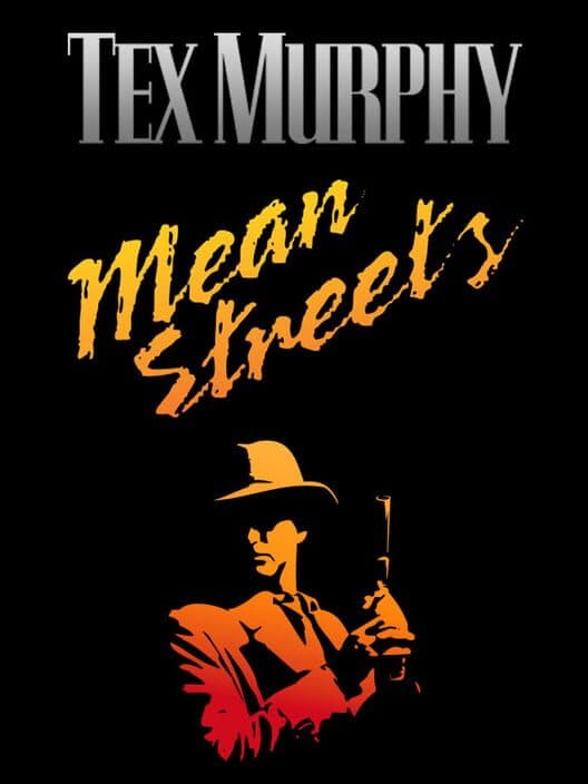 Обложка Tex Murphy: Mean Streets