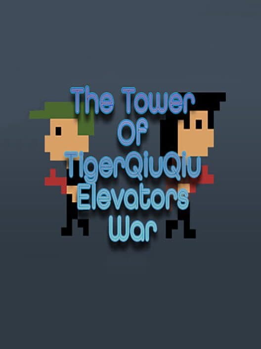Обложка The Tower of TigerQiuQiu: Elevators War
