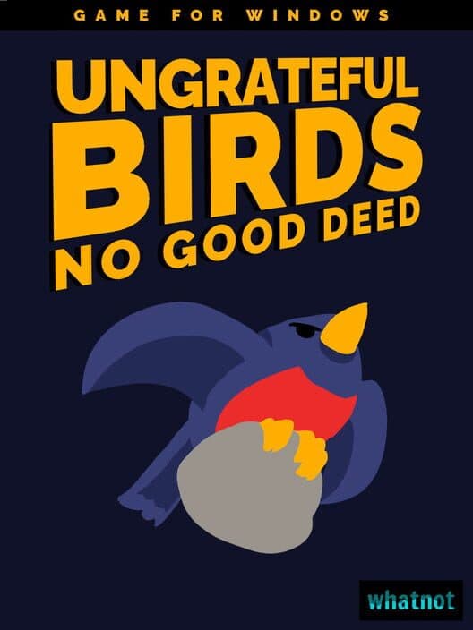 Обложка Ungrateful Birds: No Good Deed