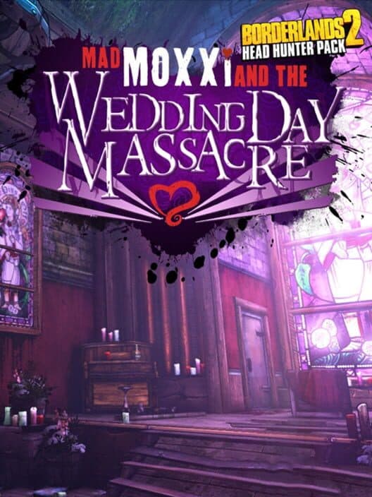 Обложка Borderlands 2: Mad Moxxi and the Wedding Day Massacre
