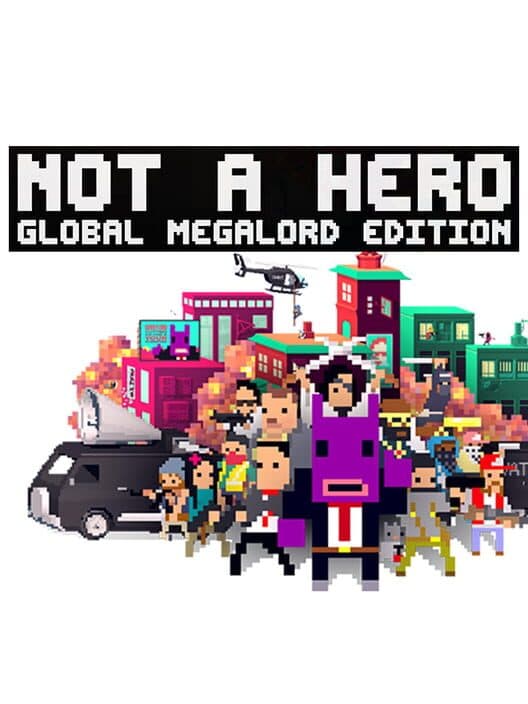 Обложка Not A Hero: Global MegaLord Edition