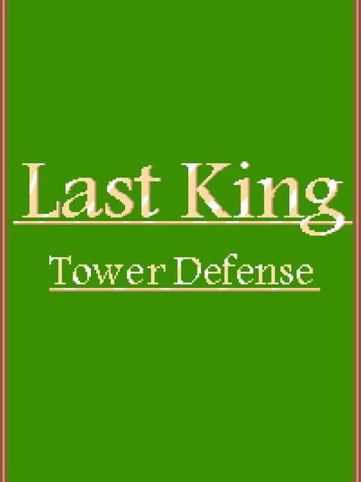Обложка Last King: Tower Defense