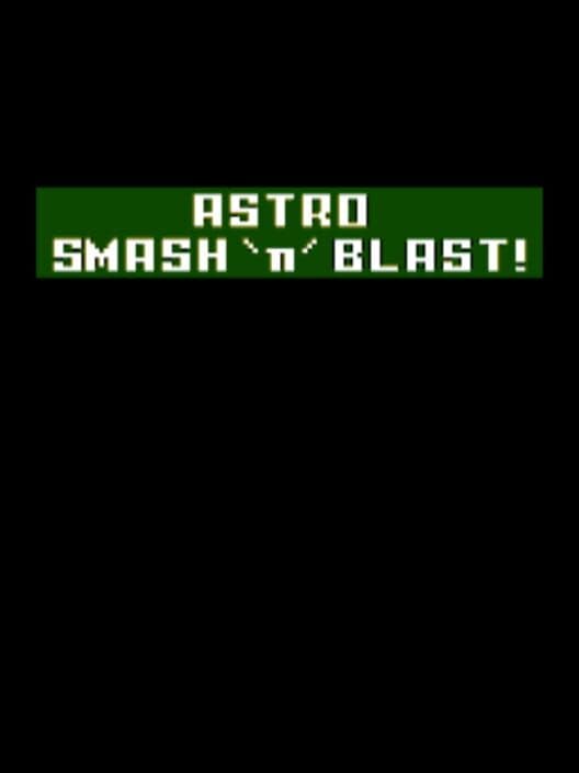 Обложка Astro Smash 'n' Blast!