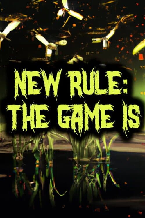 Обложка New Rule: The Game is...