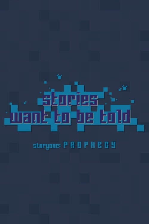 Обложка Stories Want to Be Told Storyone: Prophecy