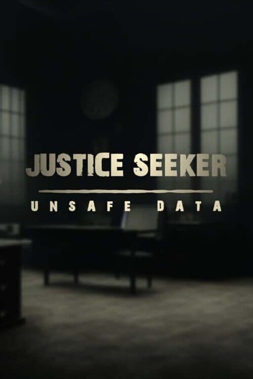 Обложка Justice Seeker: Unsafe Data