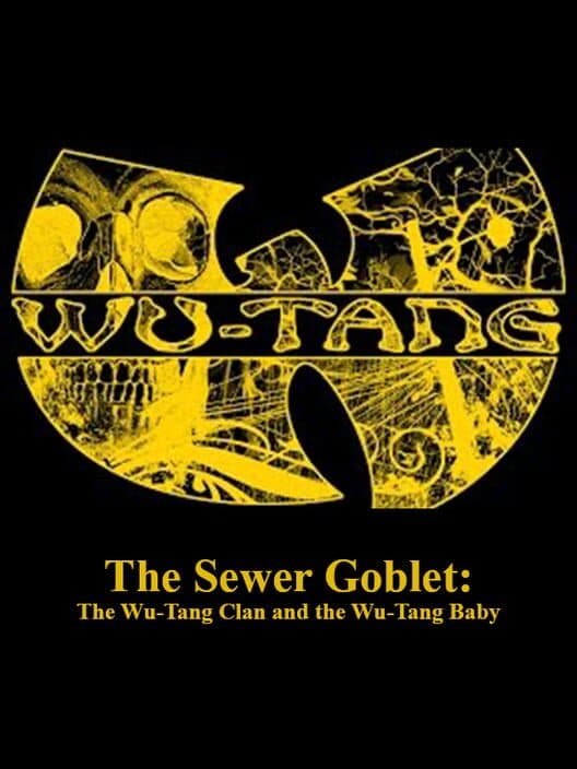 Обложка The Sewer Goblet: The Wu-Tang Clan and the Wu-Tang Baby