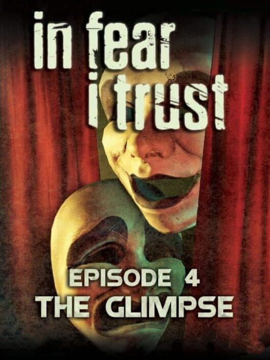 Обложка In Fear I Trust: Episode 4 - The Glimpse