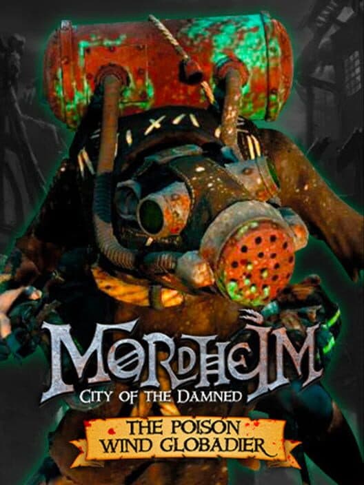 Обложка Mordheim: City of the Damned - The Poison Wind Globadier