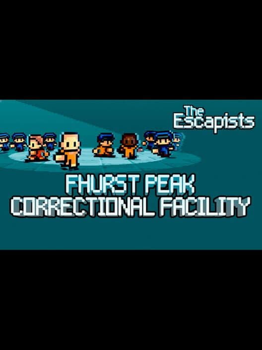 Обложка The Escapists: Fhurst Peak Correctional Facility