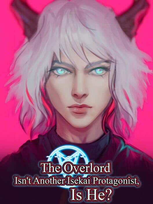 Обложка The Overlord Isn't Another Isekai Protagonist, Is He?: Chapter 1