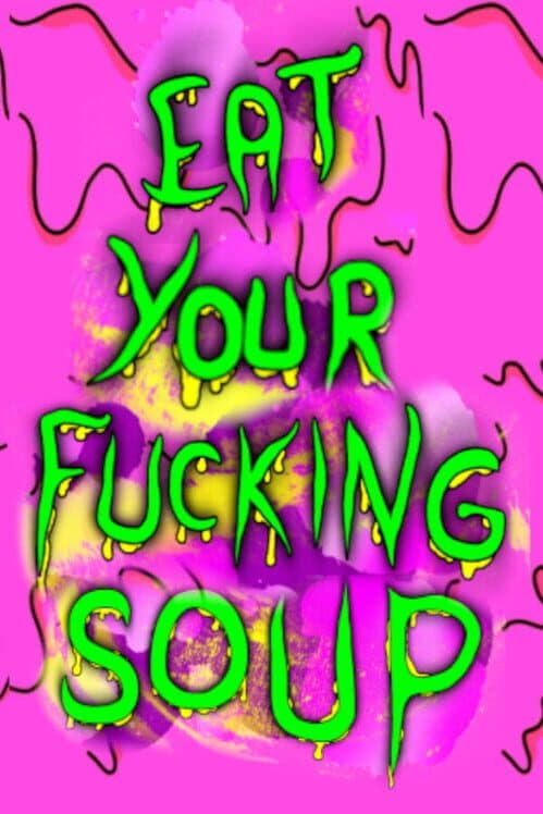 Обложка Eat Your Fucking Soup