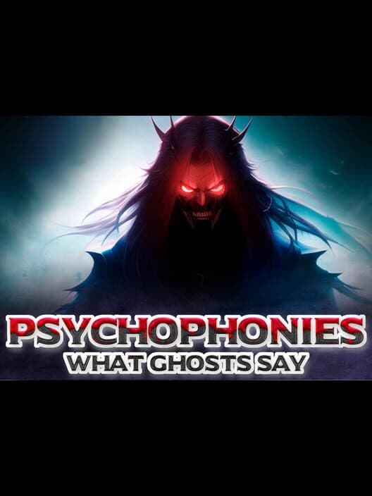 Обложка Psychophonies: What Ghosts Say
