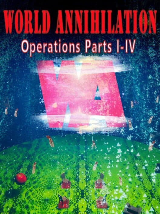 Обложка World Annihilation Operations Parts I-IV