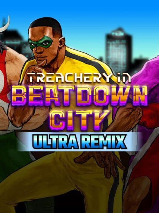 Обложка Treachery in Beatdown City: Ultra Remix