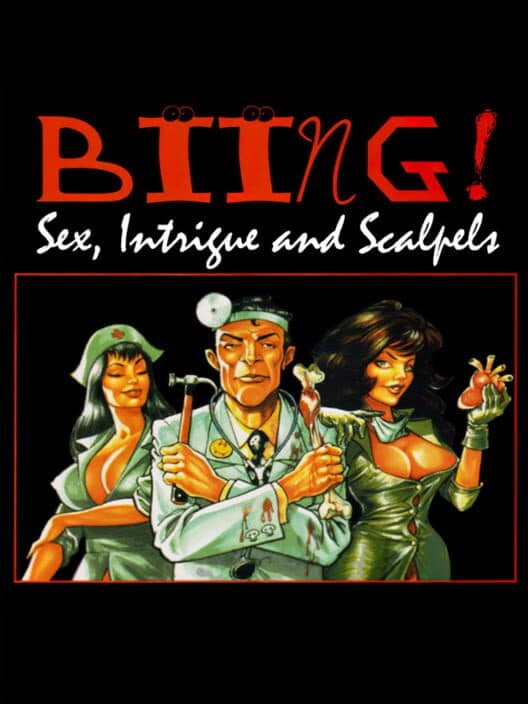 Обложка Biing!: Sex, Intrigue and Scalpels