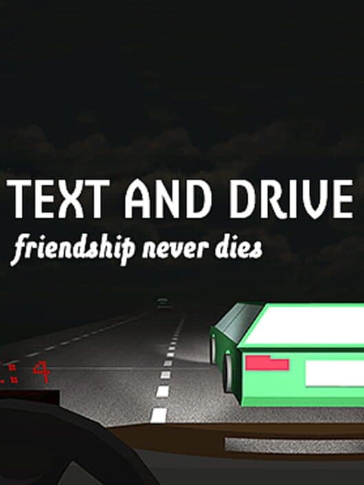 Обложка Text and Drive: Friendship Never Dies